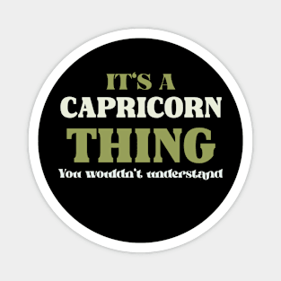 It's a Capricorn Thing You Wouldn't Understand Magnet